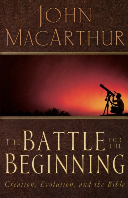 Book cover of: Battle for the Beginning. By: John MacArthur
