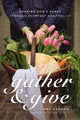 Book cover of: Gather and Give. By: Amy Hannon