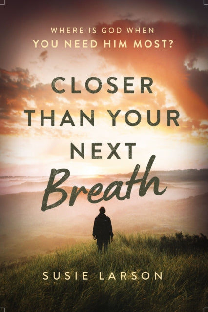 Book cover of: Closer Than Your Next Breath. By: Susie Larson