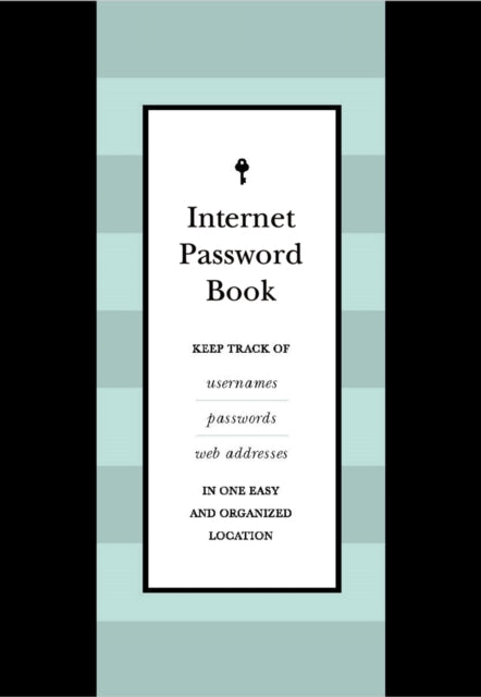 Internet Password Book, Keep Track of Usernames, Passwords, and Web Addresses in One Easy and Organized Location 9780785839132 Editors of Chartwell Books