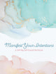 Book cover of: Manifest Your Intentions. By: Editors of Chartwell Books