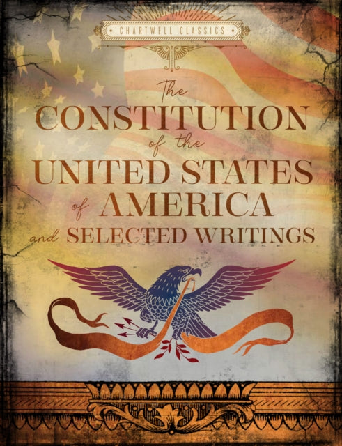 Book cover of: Constitution of the United States of America and Selected Writings. By: Editors of Chartwell Books