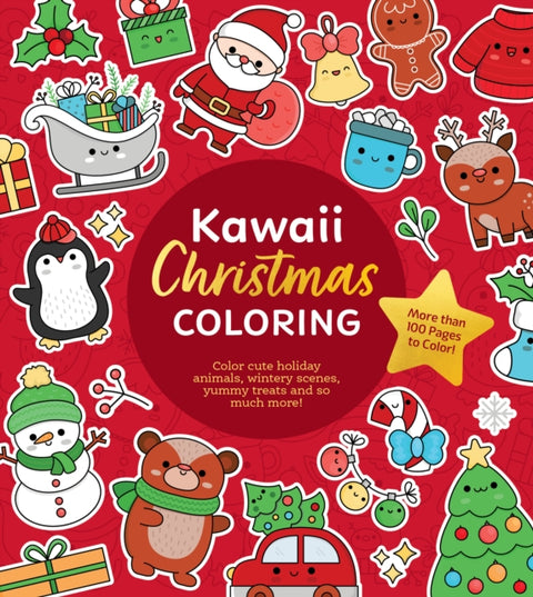 Kawaii Christmas Coloring, Color Cute Holiday Animals, Wintery Scenes, Yummy Treats and So Much More! More than 100 Pages to Color!
