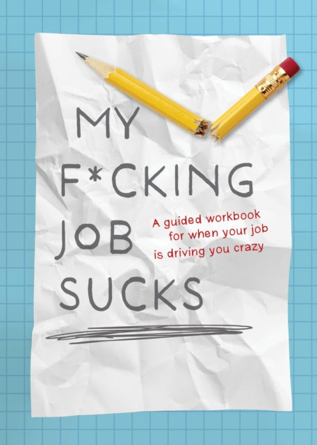 Book cover of: My F*cking Job Sucks. By: Editors of Chartwell Books