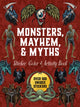 Book cover of: Monsters, Mayhem, and Myths Sticker, Color & Activity Book