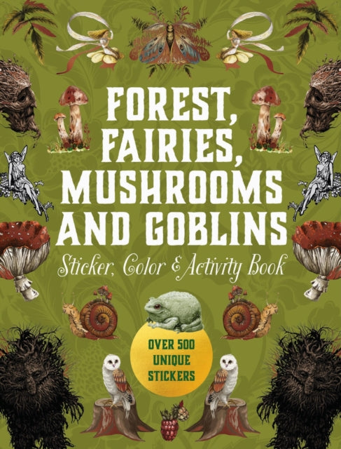 Book cover of: Forest, Fairies, Mushrooms and Goblins Sticker, Color & Activity Book