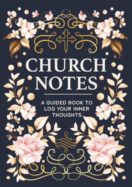 Church Notes, A Guided Book to Log Your Inner Thoughts