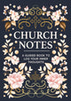 Church Notes, A Guided Book to Log Your Inner Thoughts 9780785847328 Editors of Chartwell Books