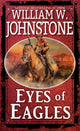 Book cover of: Eyes of Eagles. By: William W. Johnstone