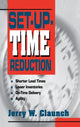 Book cover of: Set-Up-Time Reduction: Shorter Lead Time, Lower Inventories, On-Time Delivery, The Ability to Change Quickly