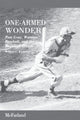 Book cover of: One-Armed Wonder. By: William C. Kashatus