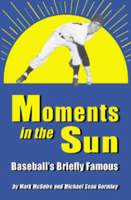 Book cover of: Moments in the Sun. By: Mark McGuire