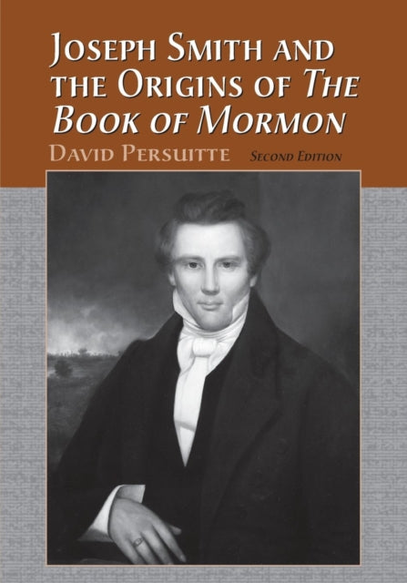 Book cover of: Joseph Smith and the Origins of The Book of Mormon, 2d ed.