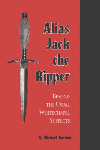 Book cover of: Alias Jack the Ripper. By: R. Michael Gordon