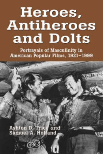 Book cover of: Heroes, Antiheroes and Dolts. By: Ashton D. Trice
