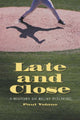 Book cover of: Late and Close. By: Paul Votano