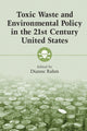 Book cover of: Toxic Waste and Environmental Policy in the 21st Century United States. By: Dianne Rahm