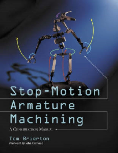 Book cover of: Stop-Motion Armature Machining. By: Tom Brierton