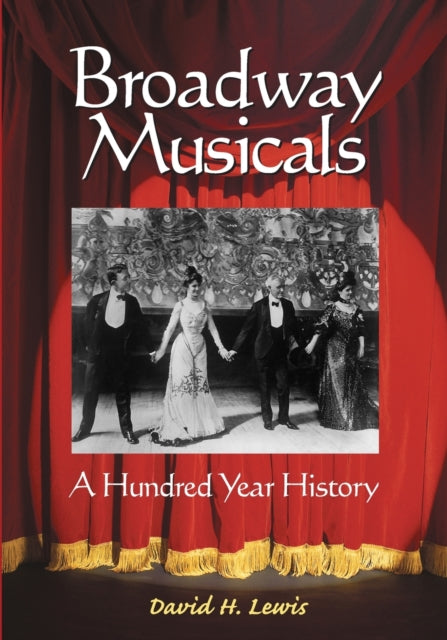 Book cover of: Broadway Musicals. By: David H. Lewis