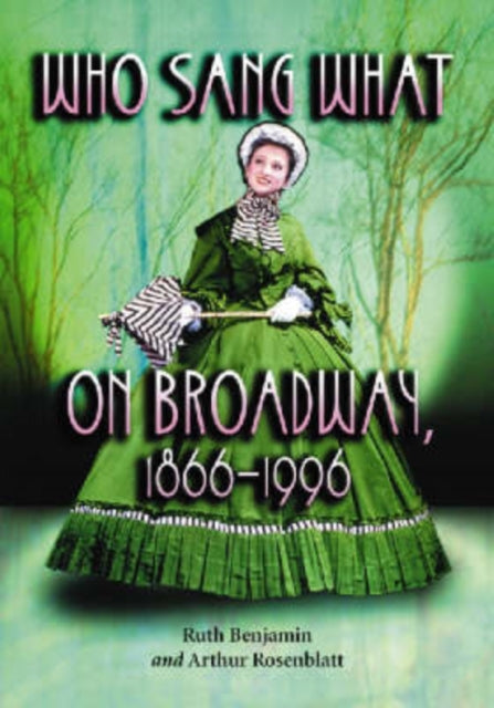Book cover of: Who Sang What on Broadway, 1866-1996. By: Ruth Benjamin