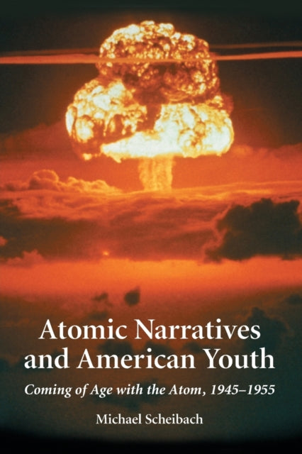 Book cover of: Atomic Narratives and American Youth