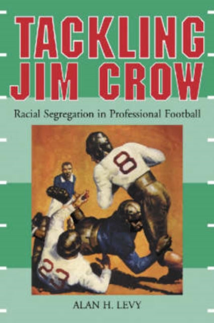 Book cover of: Tackling Jim Crow. By: Alan Howard Levy