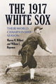 Book cover of: 1917 White Sox. By: Warren N. Wilbert