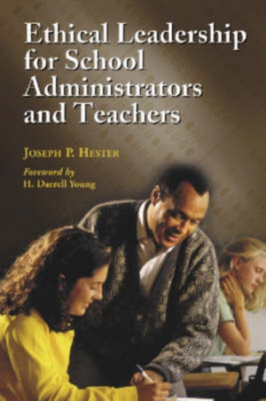 Ethical Leadership for School Administrators and Teachers