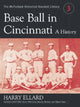 Book cover of: Base Ball in Cincinnati. By: Harry Ellard