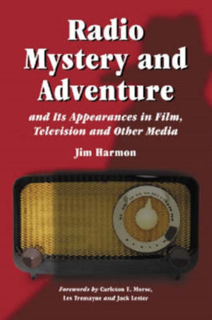 Radio Mystery and Adventure and Its Appearances in Film, Television and Other Media