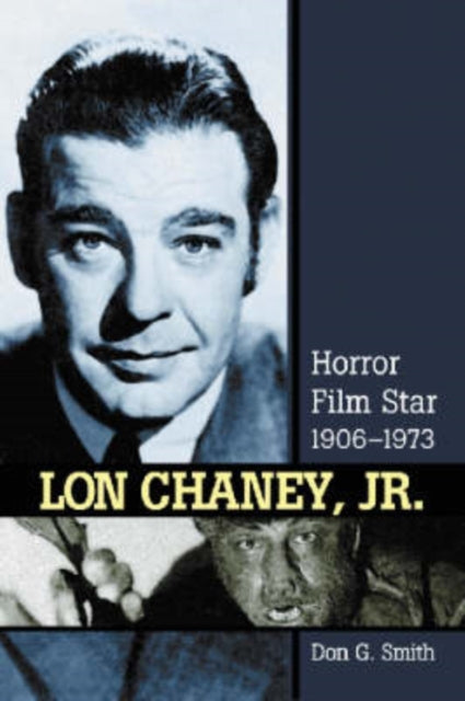 Book cover of: Lon Chaney, Jr.. By: Don G. Smith