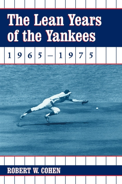 Book cover of: Lean Years of the Yankees, 1965-1975. By: Robert W. Cohen