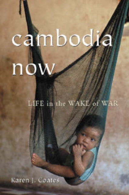 Book cover of: Cambodia Now. By: Karen J. Coates