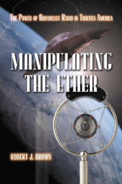 Book cover of: Manipulating the Ether. By: Robert J. Brown