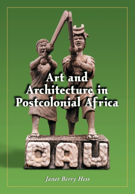 Book cover of: Art and Architecture in Postcolonial Africa
