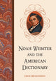 Book cover of: Noah Webster and the American Dictionary. By: David Micklethwait