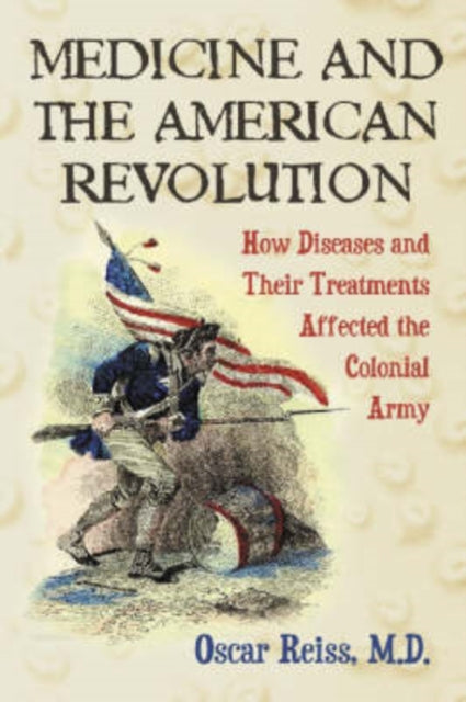 Book cover of: Medicine and the American Revolution. By: Oscar Reiss