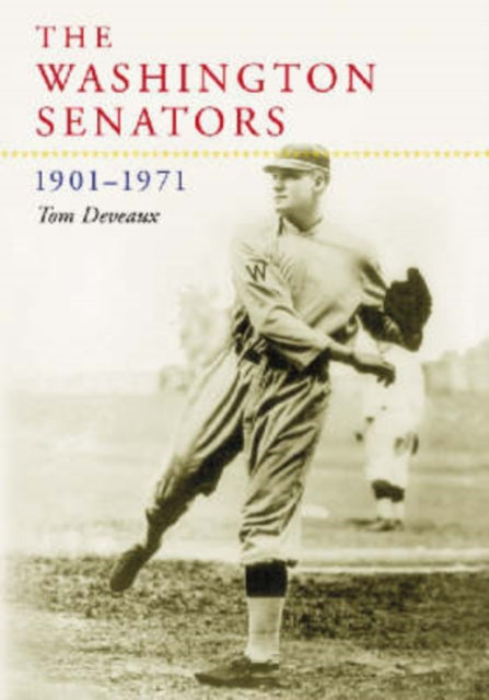 Book cover of: Washington Senators, 1901-1971. By: Tom Deveaux