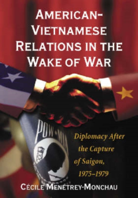 Book cover of: American-Vietnamese Relations in the Wake of War. By: Cecile Menetrey-monchau