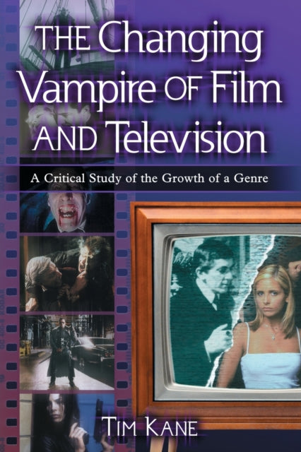 Book cover of: Changing Vampire of Film and Television. By: Tim Kane
