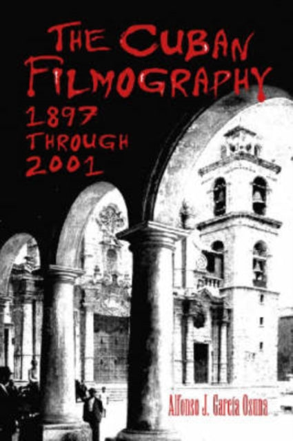 Book cover of: Cuban Filmography. By: Alfonso J. Garcia Osuna