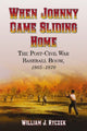 Book cover of: When Johnny Came Sliding Home. By: William J. Ryczek