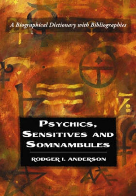 Book cover of: Psychics, Sensitives and Somnambules. By: Rodger I. Anderson