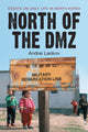 Book cover of: North of the DMZ. By: Andrei Lankov, A. N. Lankov, A. N. Lanʹkov