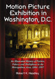Book cover of: Motion Picture Exhibition in Washington, D.C.. By: Robert K. Headley