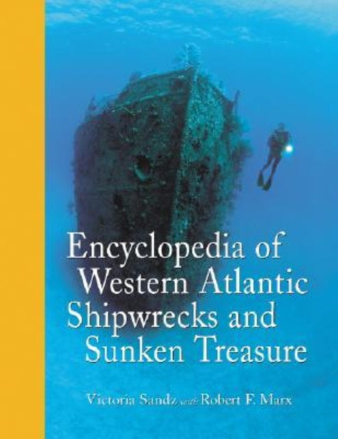 Book cover of: Encyclopedia of Western Atlantic Shipwrecks and Sunken Treasure. By: Victoria Sandz