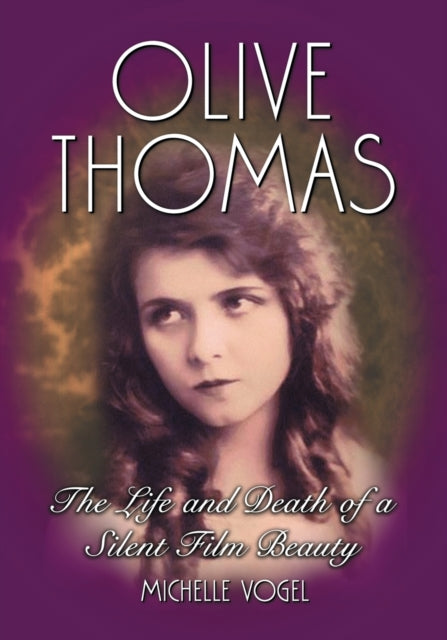 Book cover of: Olive Thomas. By: Michelle Vogel