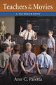 Book cover of: Teachers in the Movies. By: Ann Catherine Paietta