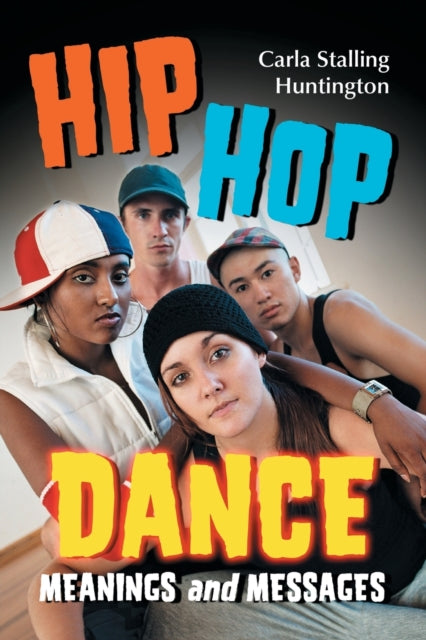 Book cover of: Hip Hop Dance. By: Carla Stalling Huntington