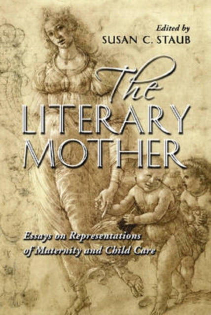Book cover of: Literary Mother. By: Susan C. Staub